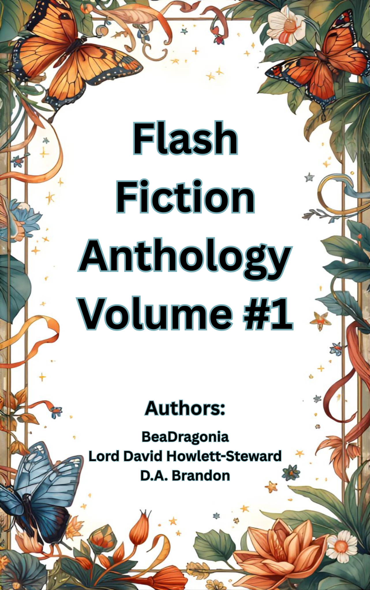 Flash Fiction Anthology Volume #1 Flash Fiction Anthology Volume #1